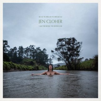 Jen Cloher - I Am The River, The River Is Me