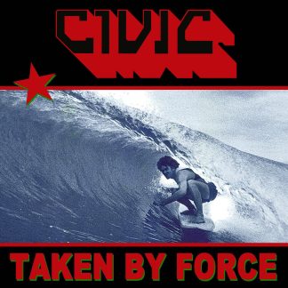 CIVIC - Taken By Force (LTD Coloured Vinyl)